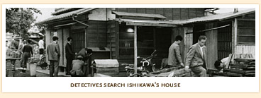 detectives search Ishikawa's house